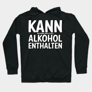 Kann Alkohol Enthalten I Bier Wein Schnaps Alk  Saufen Hoodie